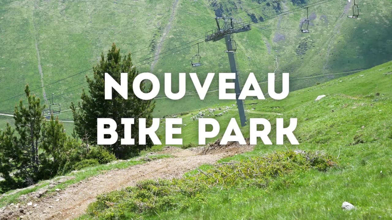 Le Nouveau Bike Park du Grand Tourmalet !